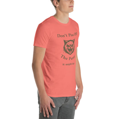 Don't Piss Off the Pussy It Might Bite Unisex Tee by EraofInk