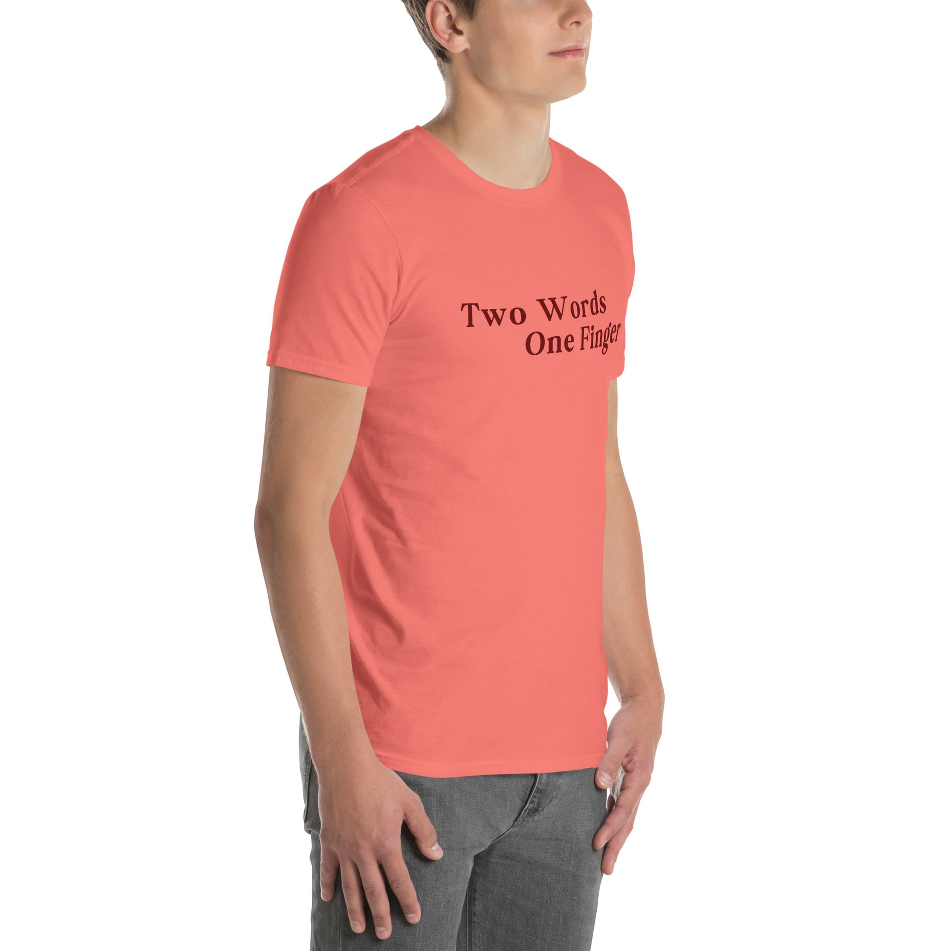 Two Words One FInger Unisex Tee by EraofInk