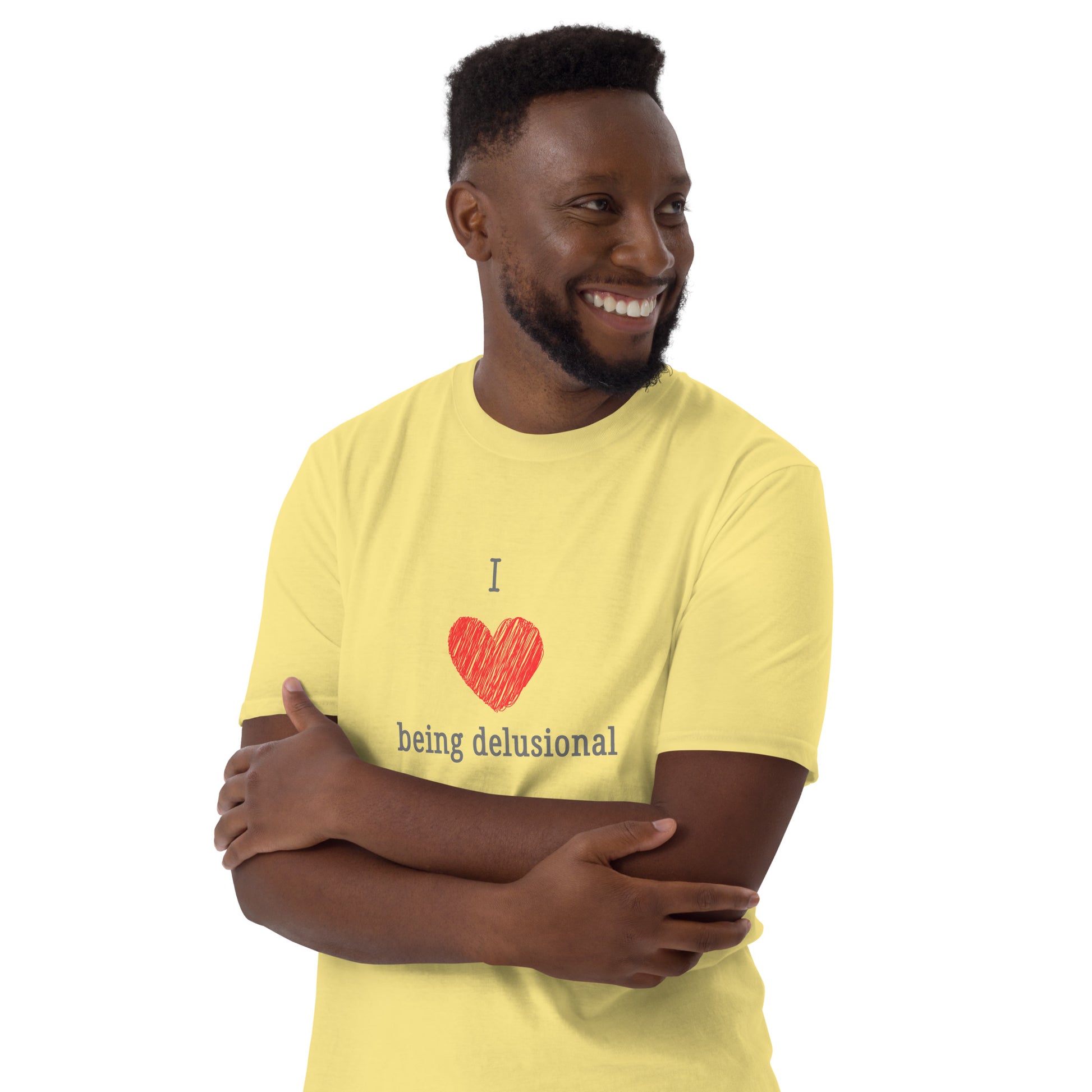 I Love Being Delusional Unisex Tee by EraofInk