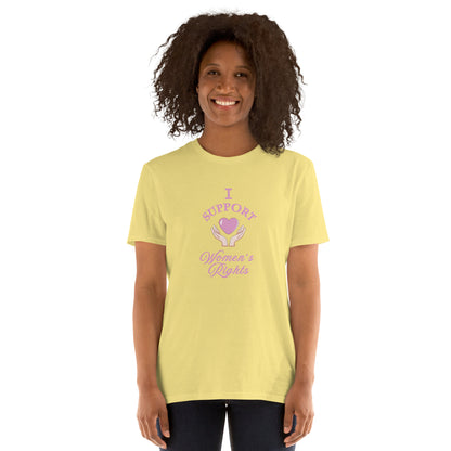I Support Women's Rights Unisex Tee by EraofInk