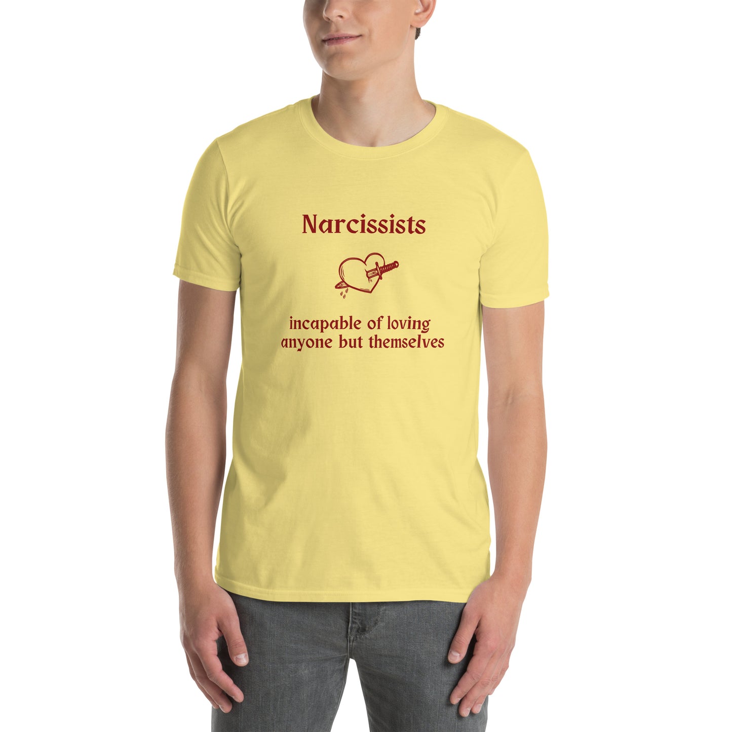 Narcissist Truth Quote Graphic Tee Incapable of Loving Anyone but Themselves Unisex Tee by EraofInk