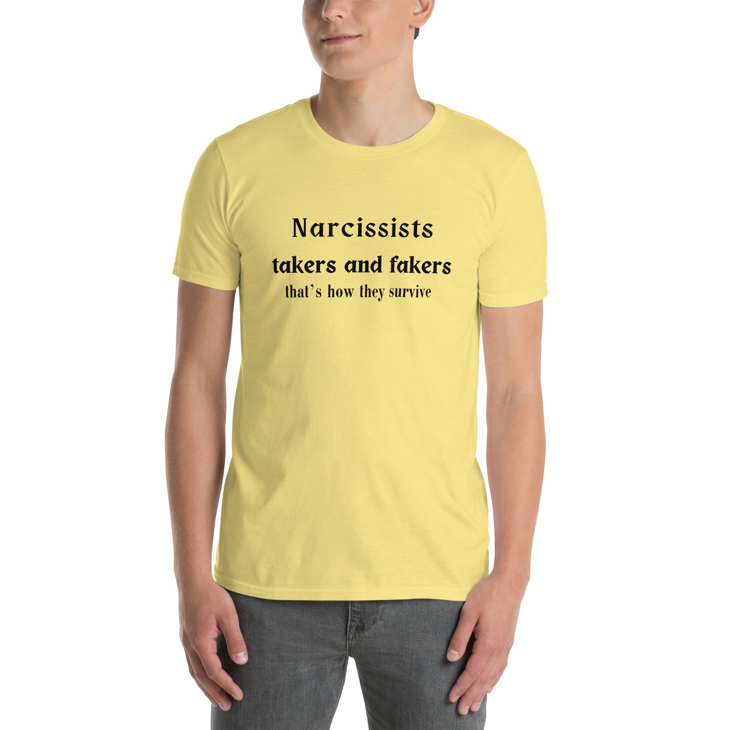 Narcissists are Takers & Fakers Unisex Tee by EraofInk