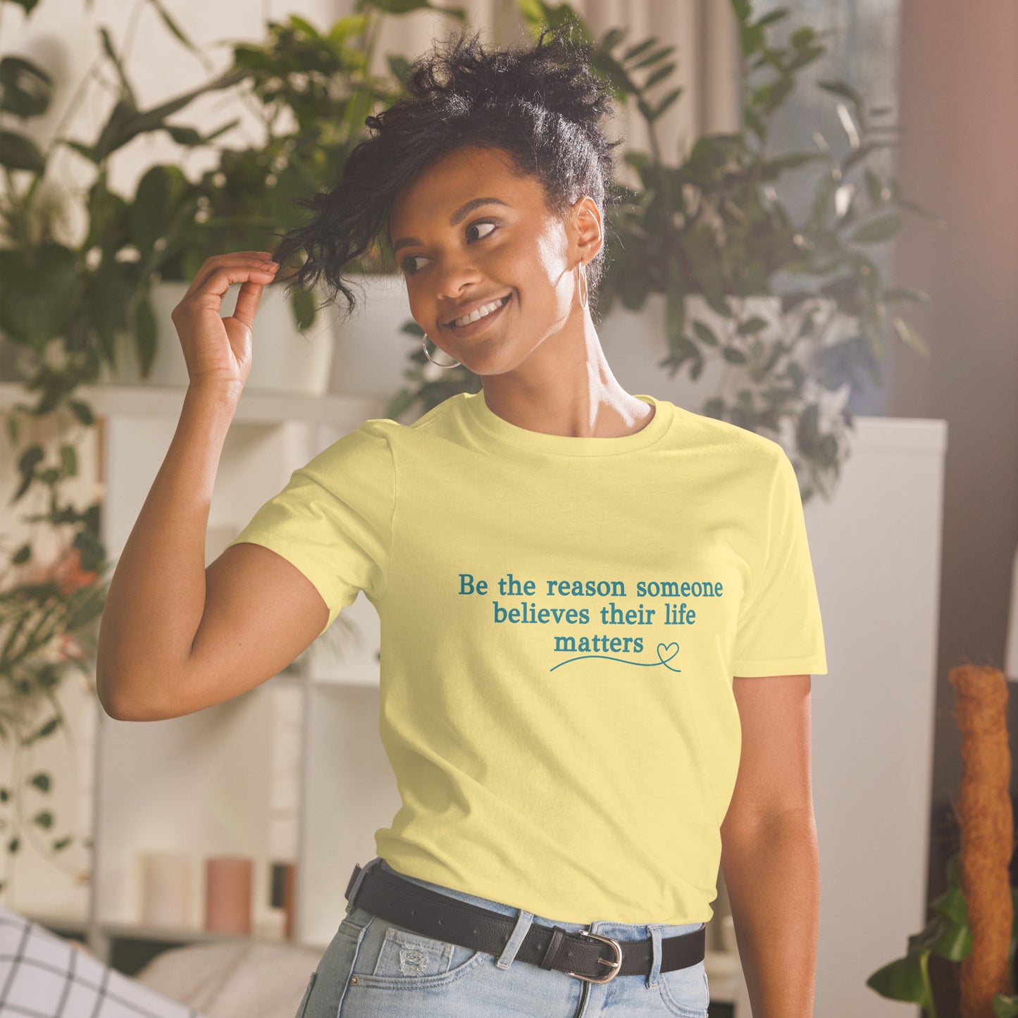 Be the Reason Someone Feels Their Life Matters Unisex Tee by EraofInk