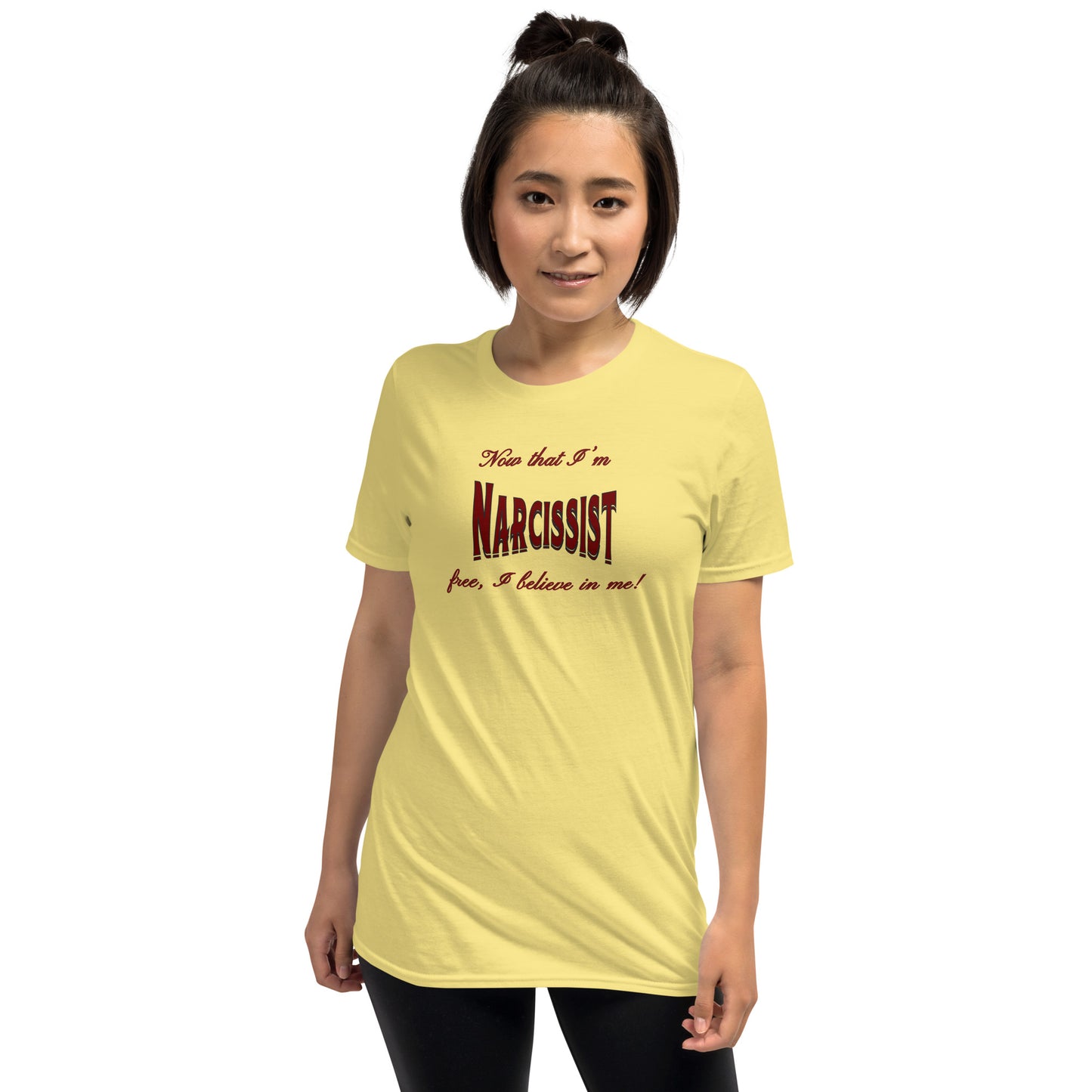 Now That I'm Narcissist Free I Believe in Me Unisex Tee by EraofInk