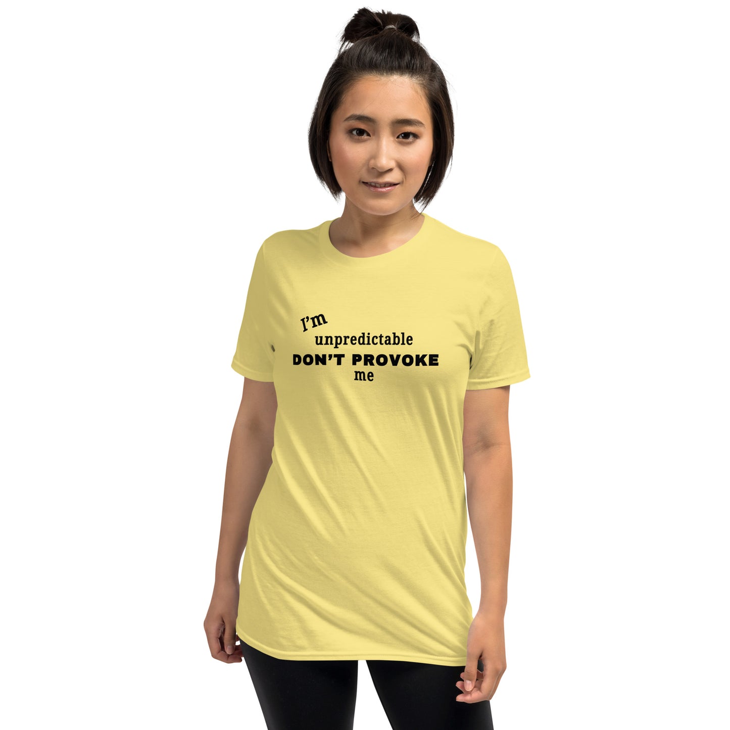 You Don't Wanna Provoke Me I'm Unpredictable Unisex Tee by EraofInk