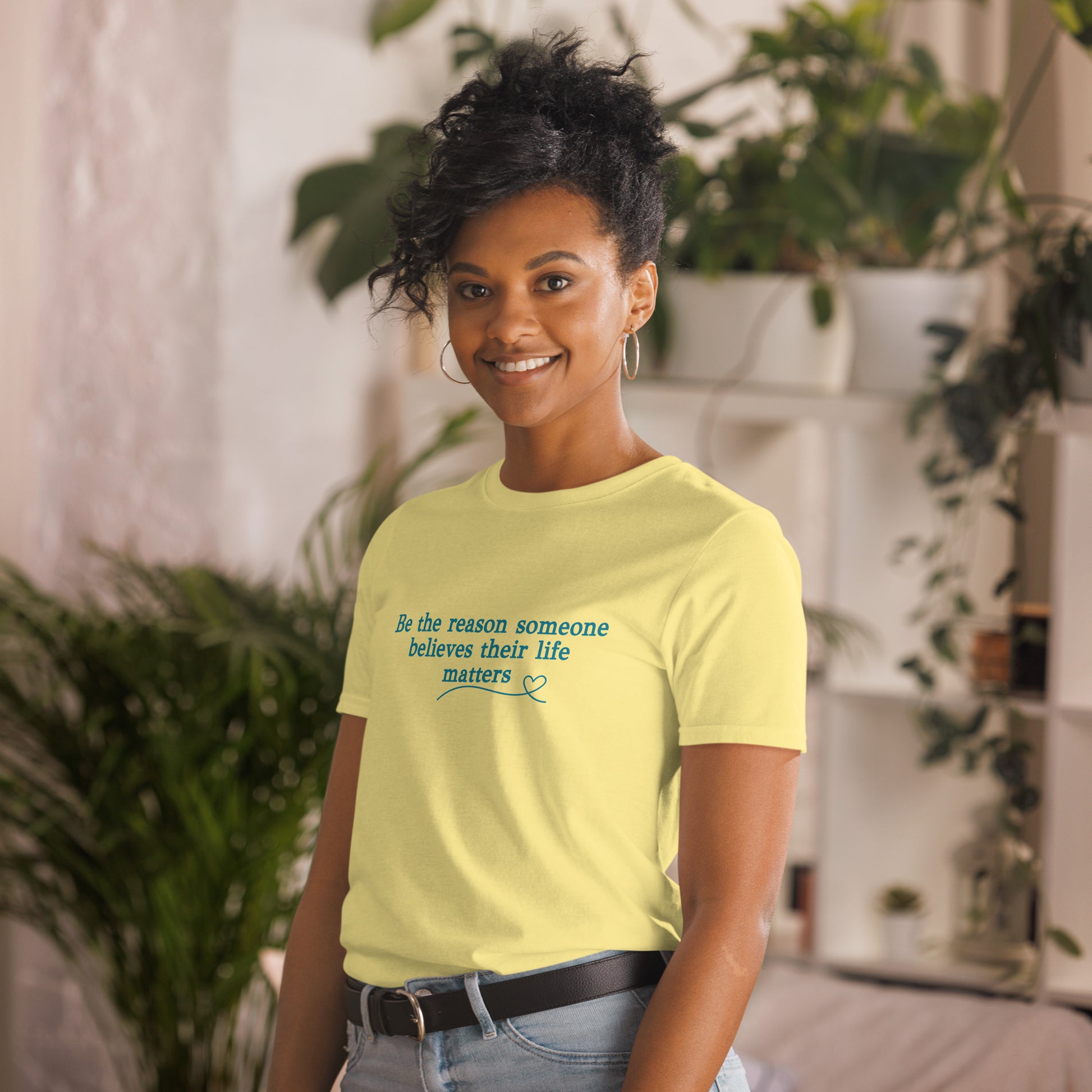 Be the Reason Someone Feels Their Life Matters Unisex Tee by EraofInk