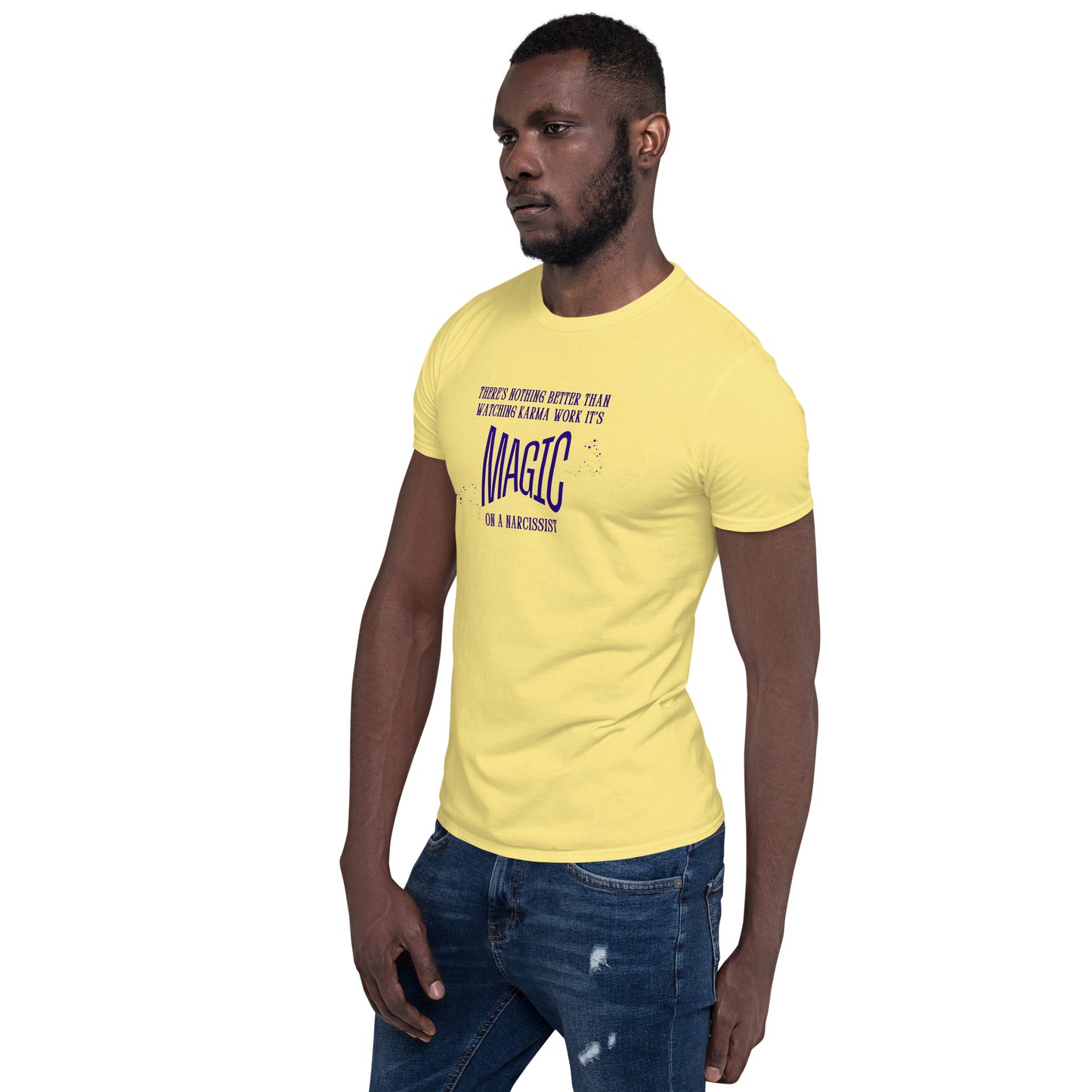 There's Nothing Better Than Watching Karma Work It's Magic on a Narcissist Unisex Tee by EraofInk