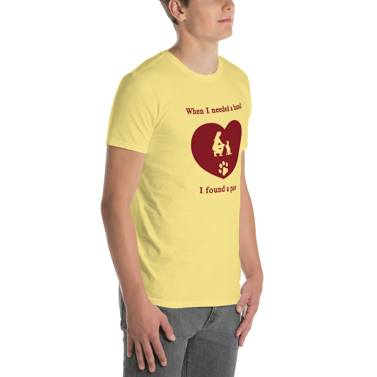 When I Needed a Hand I Found a Paw Dog Lover Tee Uniisex by EraofInk