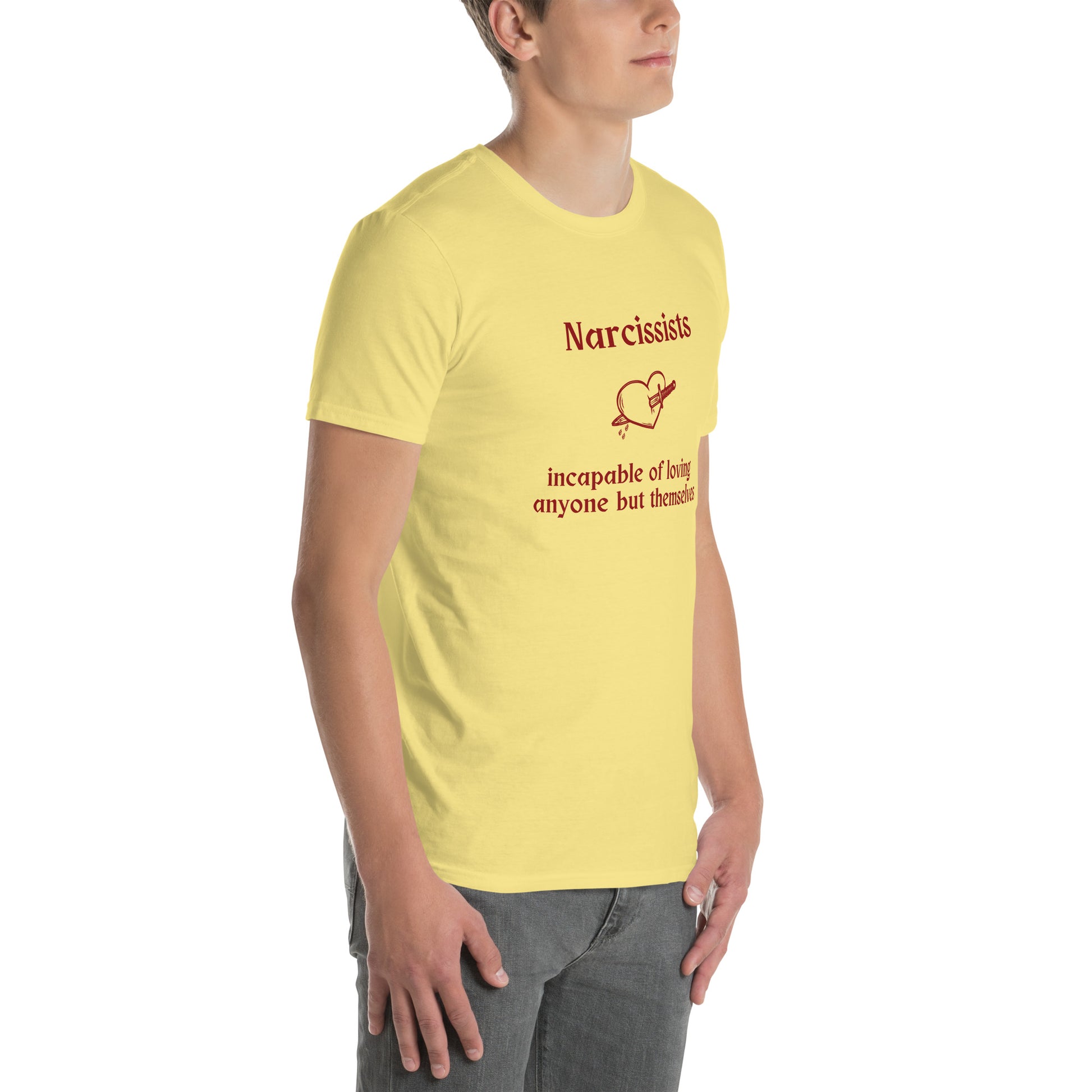 Narcissist Truth Quote Graphic Tee Incapable of Loving Anyone but Themselves Unisex Tee by EraofInk