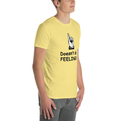 Doesn't Do Feelings Unisex Tee by EraofInk