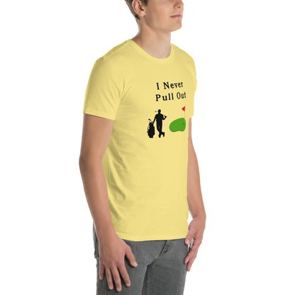 I Never Pull Out Unisex Tee by EraofInk