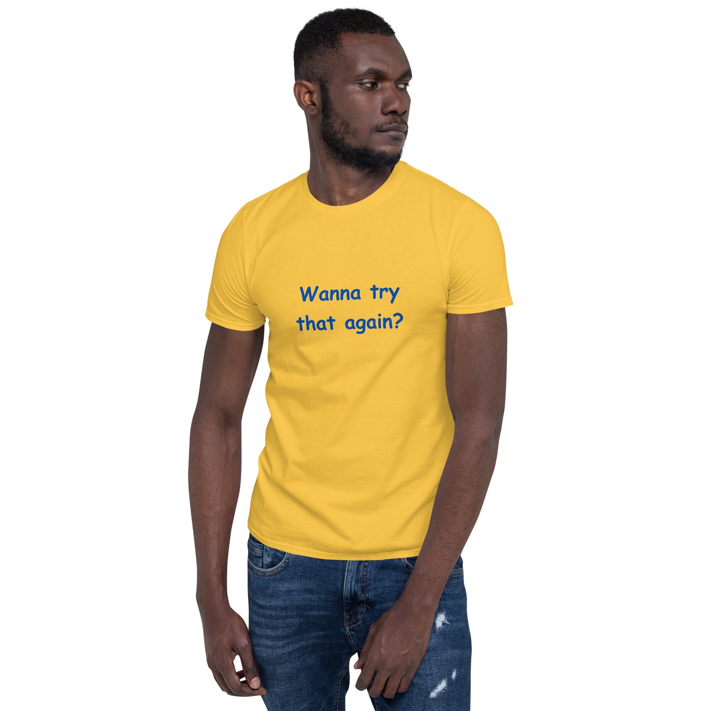 Wanna Try That Again? Unisex Tee by EraofInk