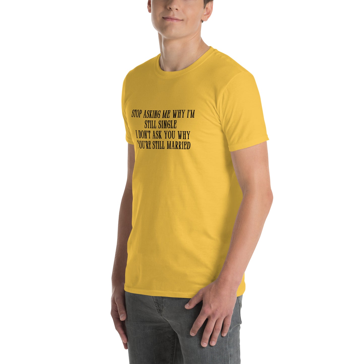 Unisex Tee for Those Who Never Want to Get Married by EraofInk