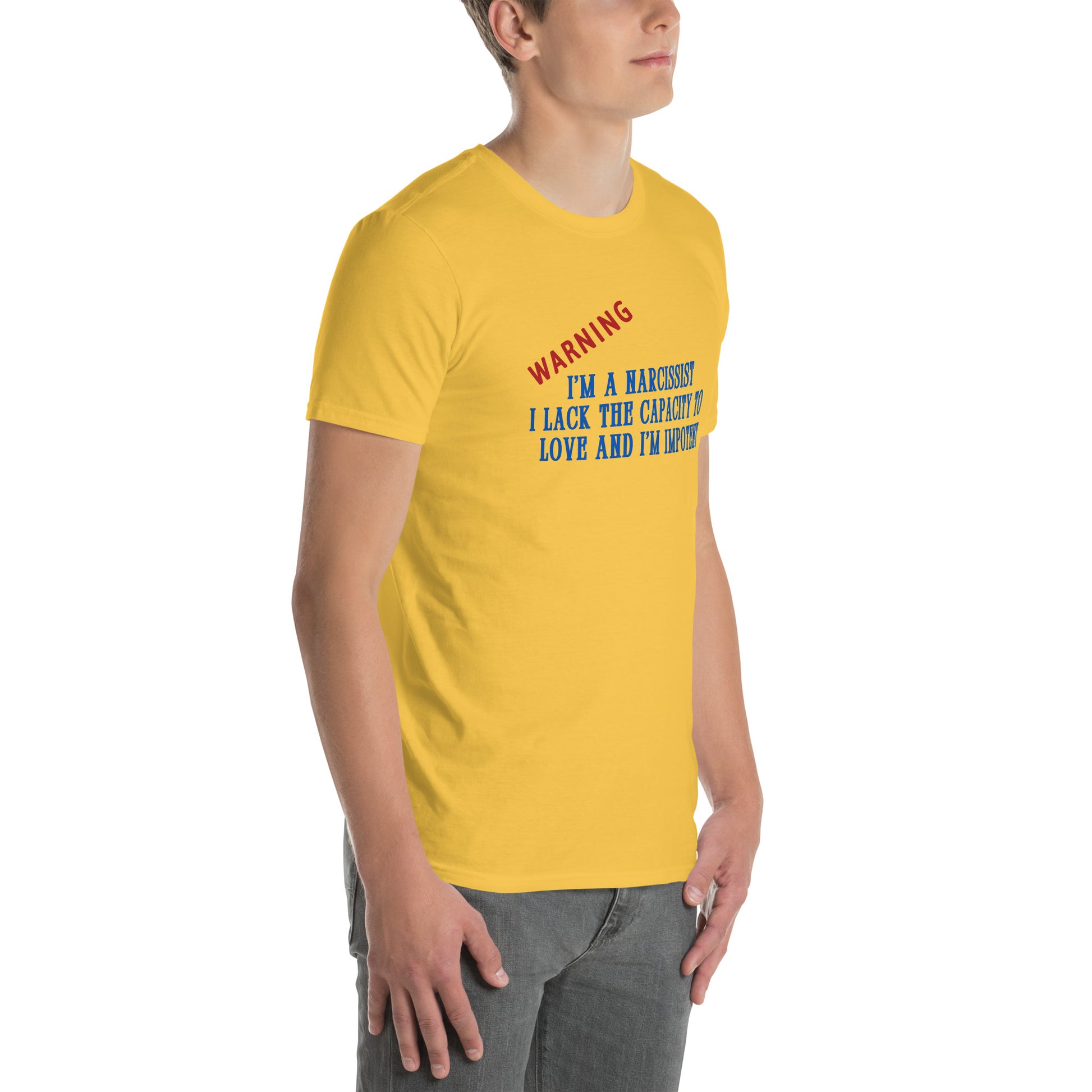 Warning I'm a Narcissist I Lack the Capacity to Love and I'm Impotent Unisex Tee by EraofInk -