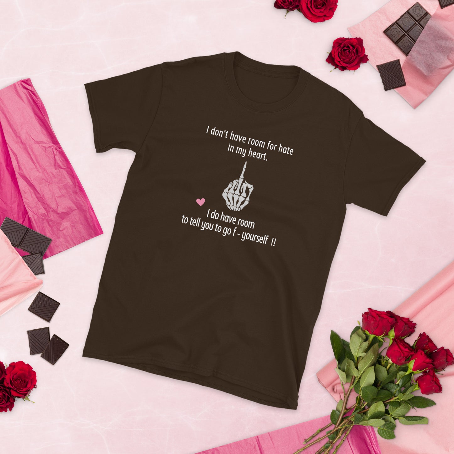 I Don't Have Room For Hate In My Heart. But I Do Have Room To Tell You To Go F- Yoursef Unisex Tee by EraofInk