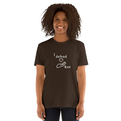 I Defend Roe Unisex Tee by EraofInk
