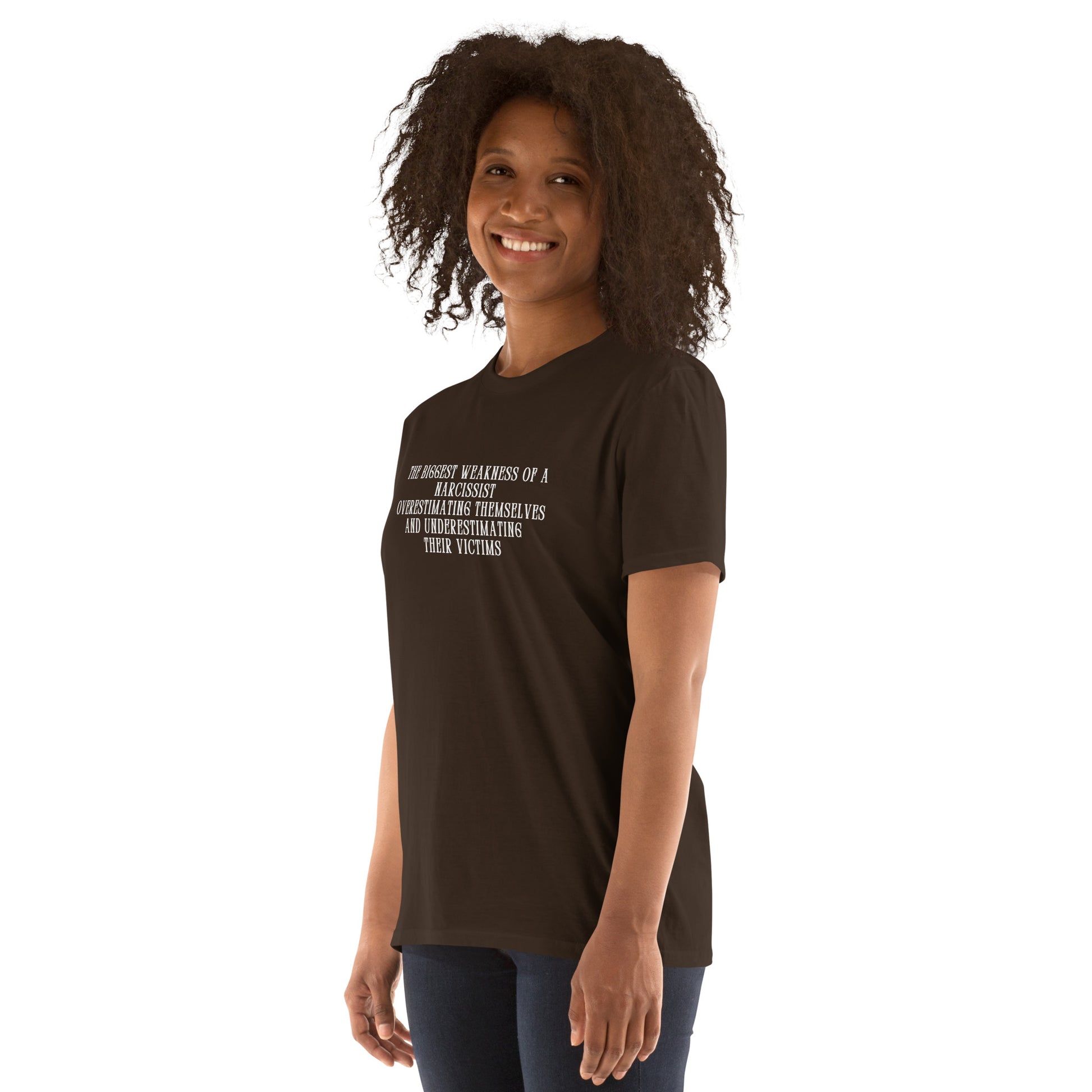 The BIggest Weakness of a Narcissist is Overestimating Themselves and Underestimating Their Victims Unisex Tee by EraofInk