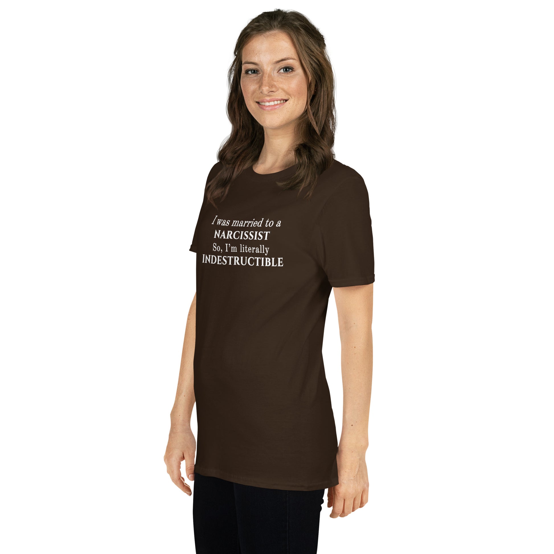 I Was Married to a Narcissist So I'm Literally Indestructible Unisex Tee by EraofInk