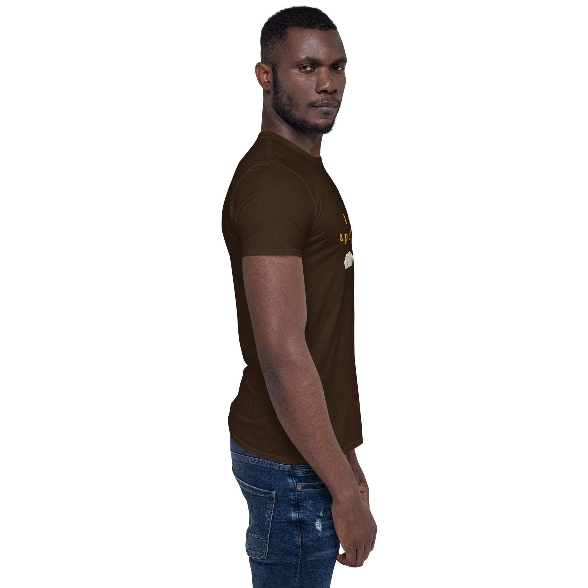 I Only Accept Apologies in Cash Unisex Tee by EraofInk