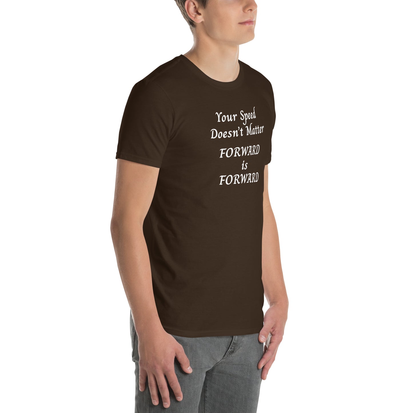 Motivational Tee Your Speed Doesn't Matter Forward id Forward Unisex Tee by EraofInk