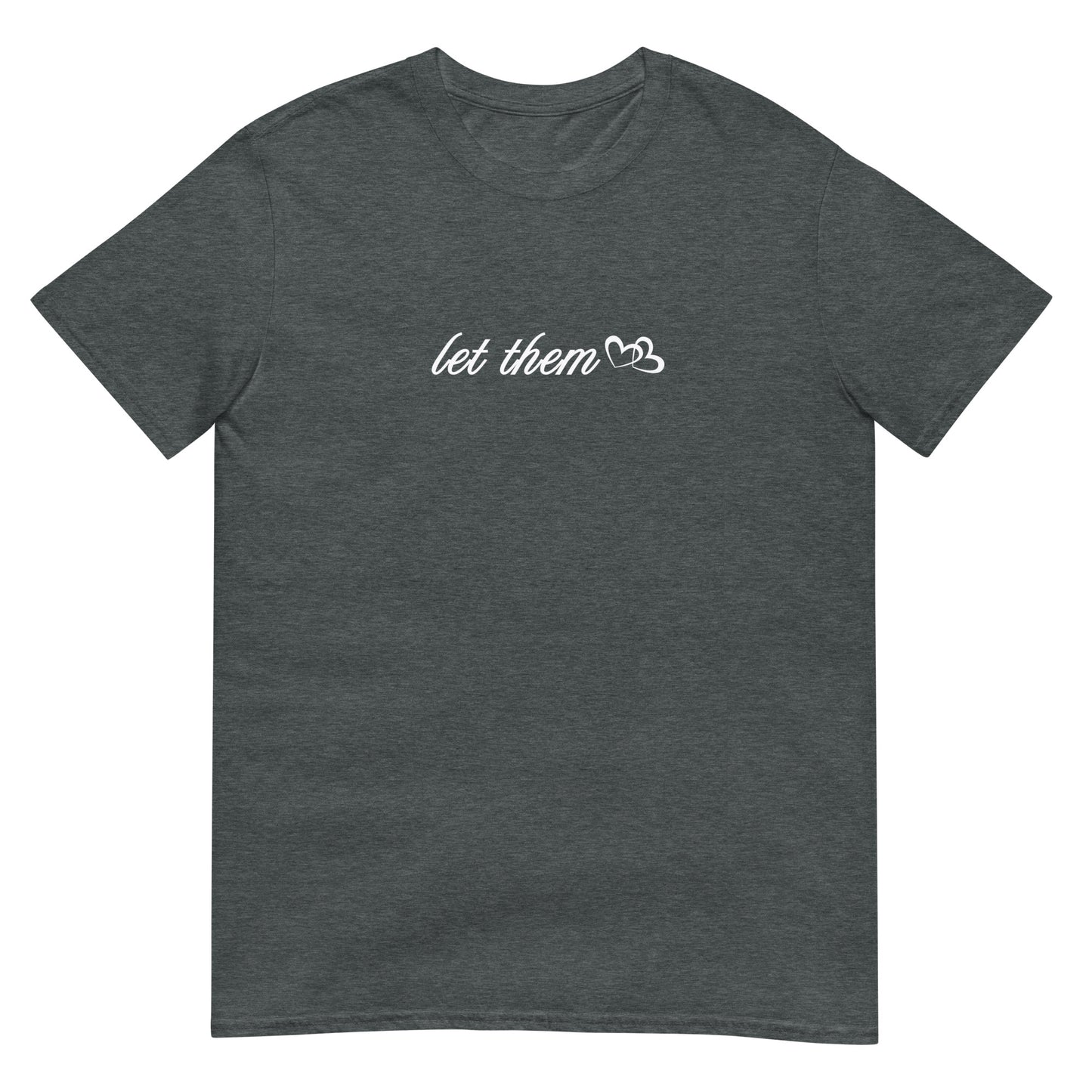 Let Them Featured in White Font Unisex Tee by EraofInk