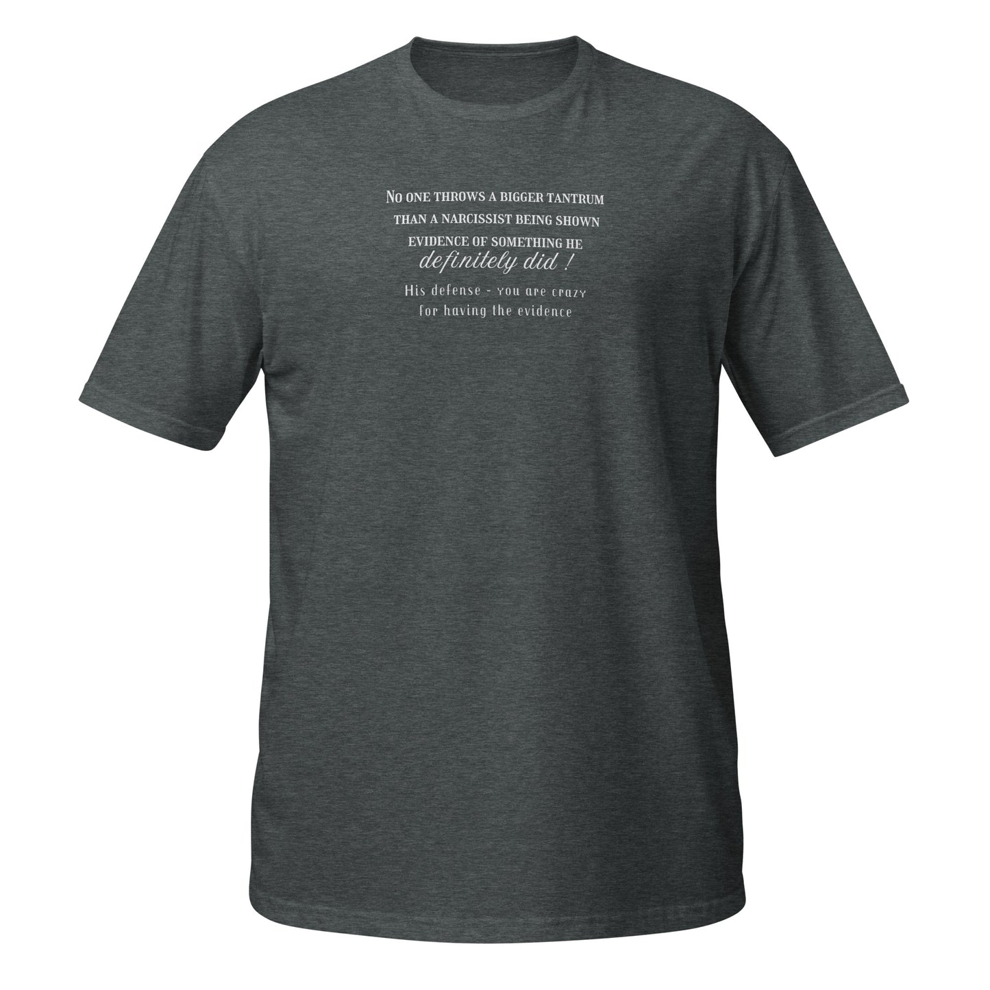 No One Throws a Bigger Tantrum Than a Narcissist Being Shown Evidence ... Unisex Tee by EraofInk