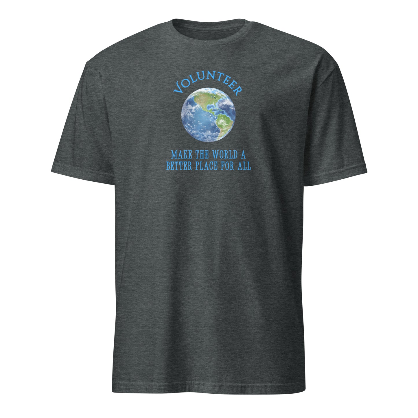 Volunteer Make the World a Better Place For All Unisex Tee by EraofInk