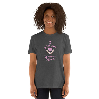I Support Women's Rights Unisex Tee by EraofInk