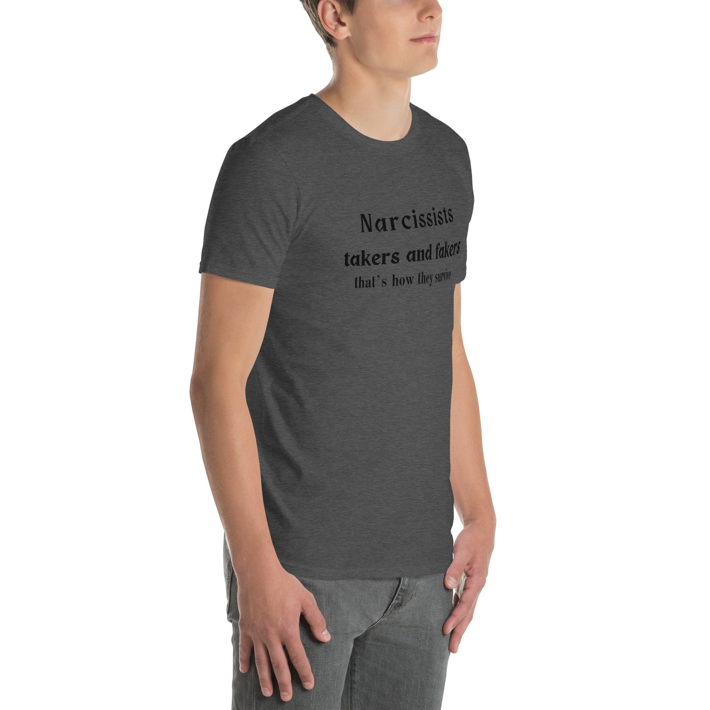 Narcissists are Takers & Fakers Unisex Tee by EraofInk