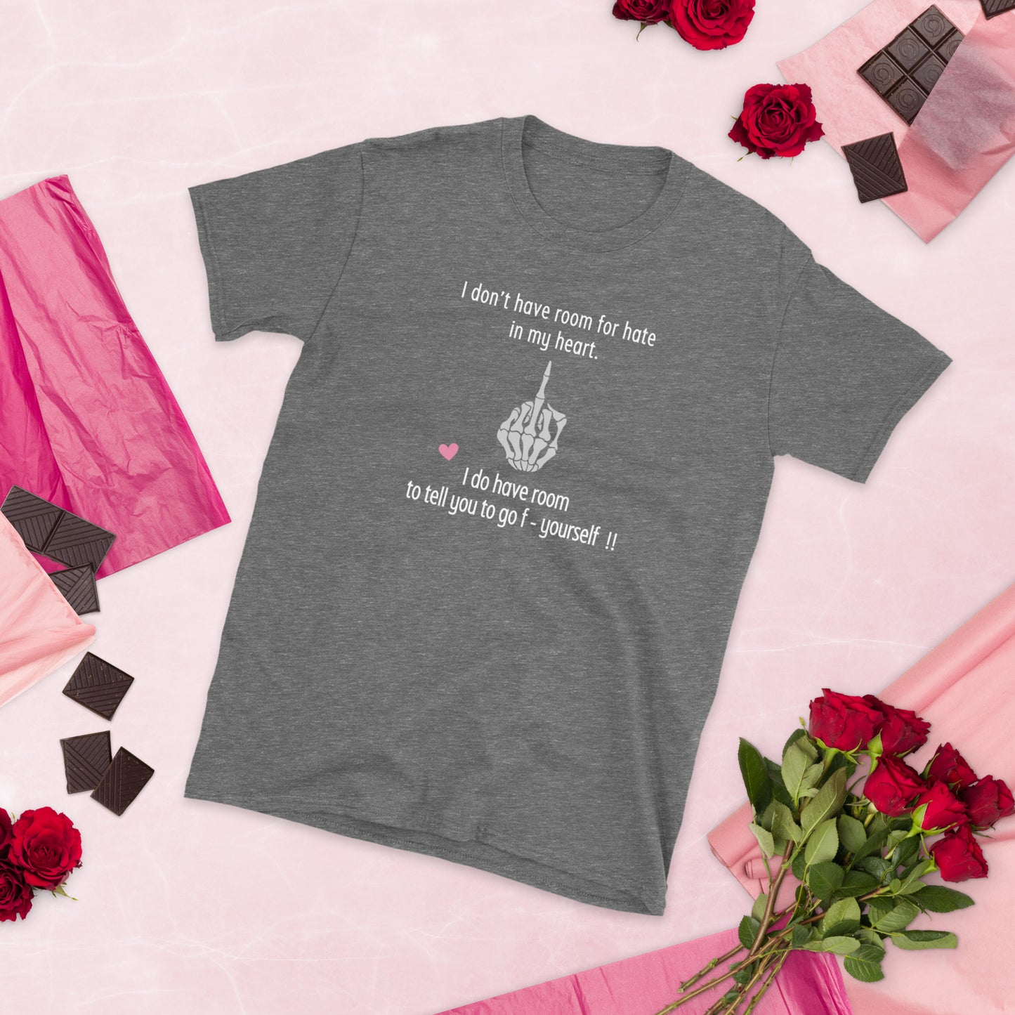 I Don't Have Room For Hate In My Heart. But I Do Have Room To Tell You To Go F- Yoursef Unisex Tee by EraofInk