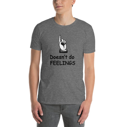 Doesn't Do Feelings Unisex Tee by EraofInk