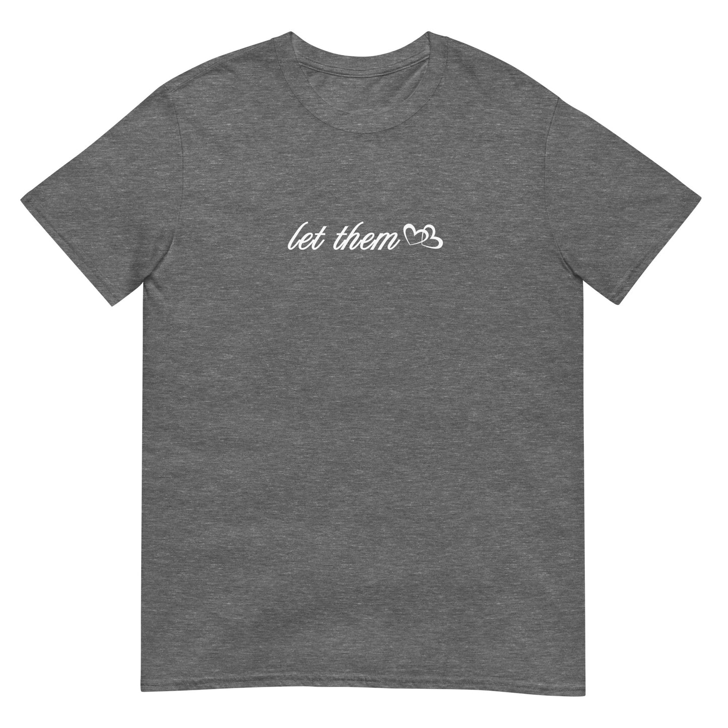 Let Them Featured in White Font Unisex Tee by EraofInk