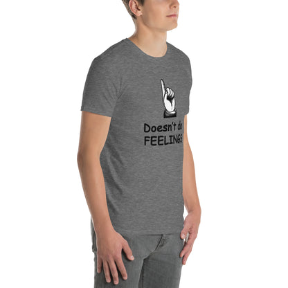 Doesn't Do Feelings Unisex Tee by EraofInk