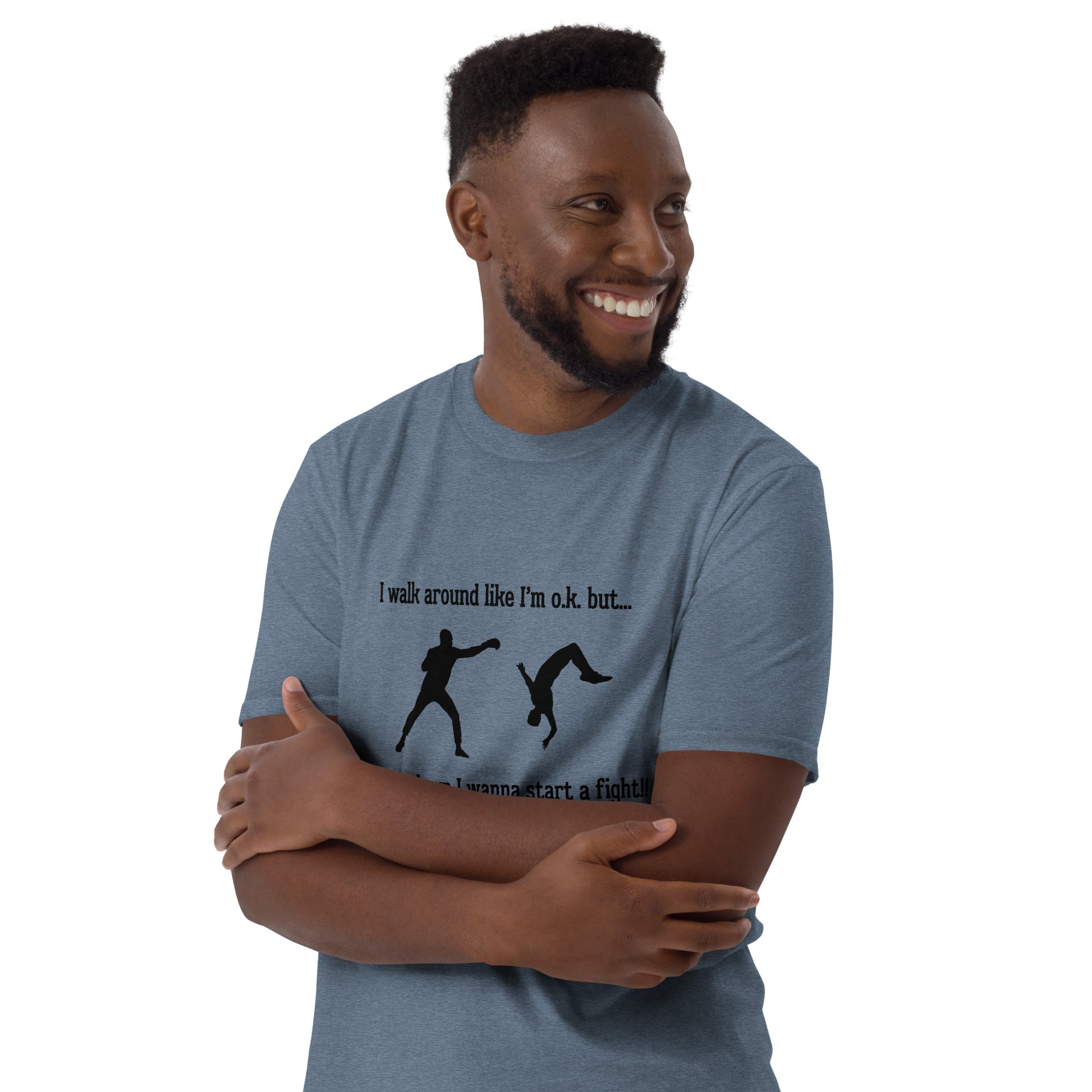 I Walk Around Like I'm O.K. But Deep Down I Wanna Start A Fight Unisex Tee by EraofInk