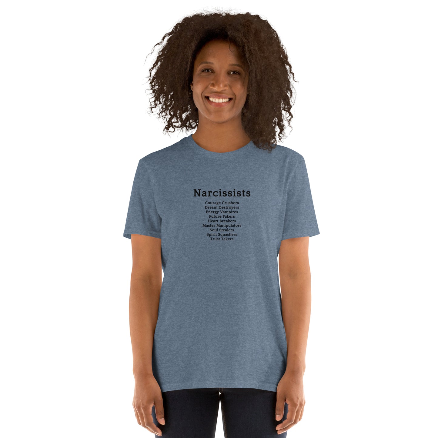 Narcissists are Courage Crushers, Dream Destroyers Trust Takers Unisex Tee by EraofInk