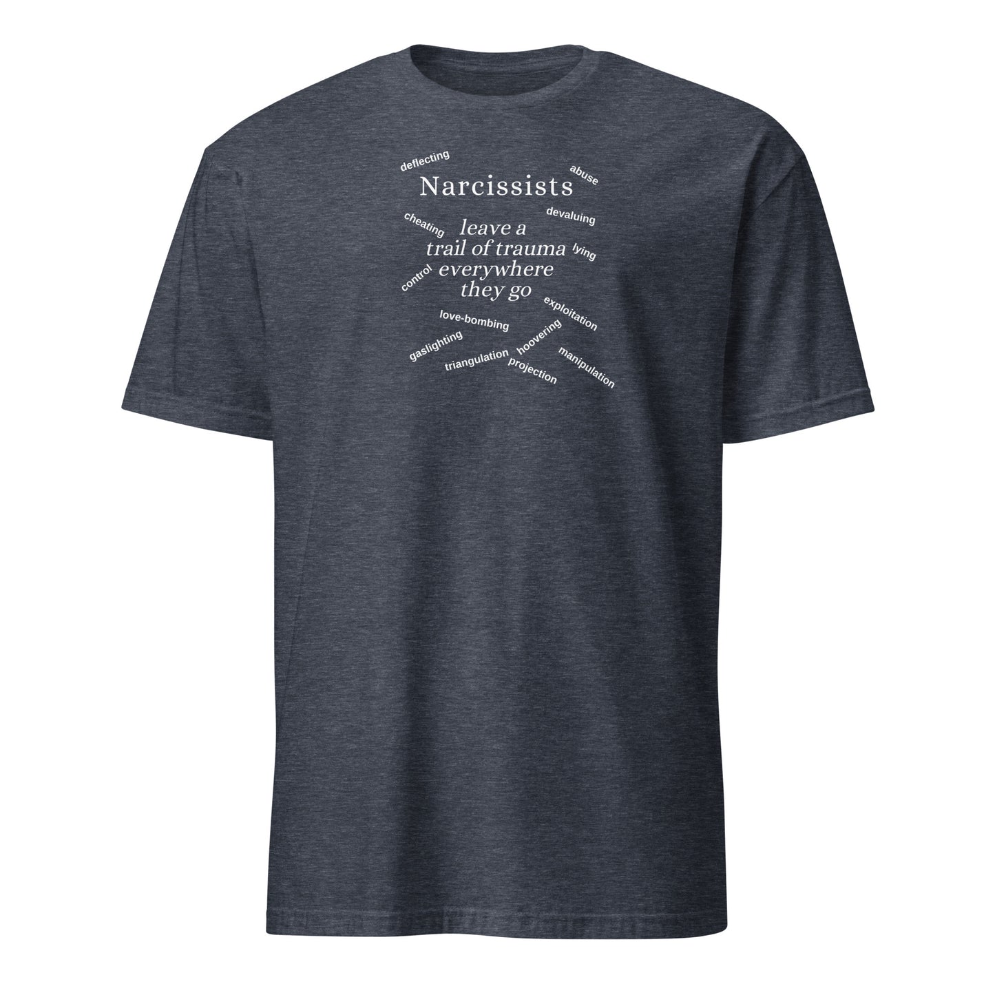 Narcissists Leave a Trail of Trauma Everywhere They Go Unisex Tee
