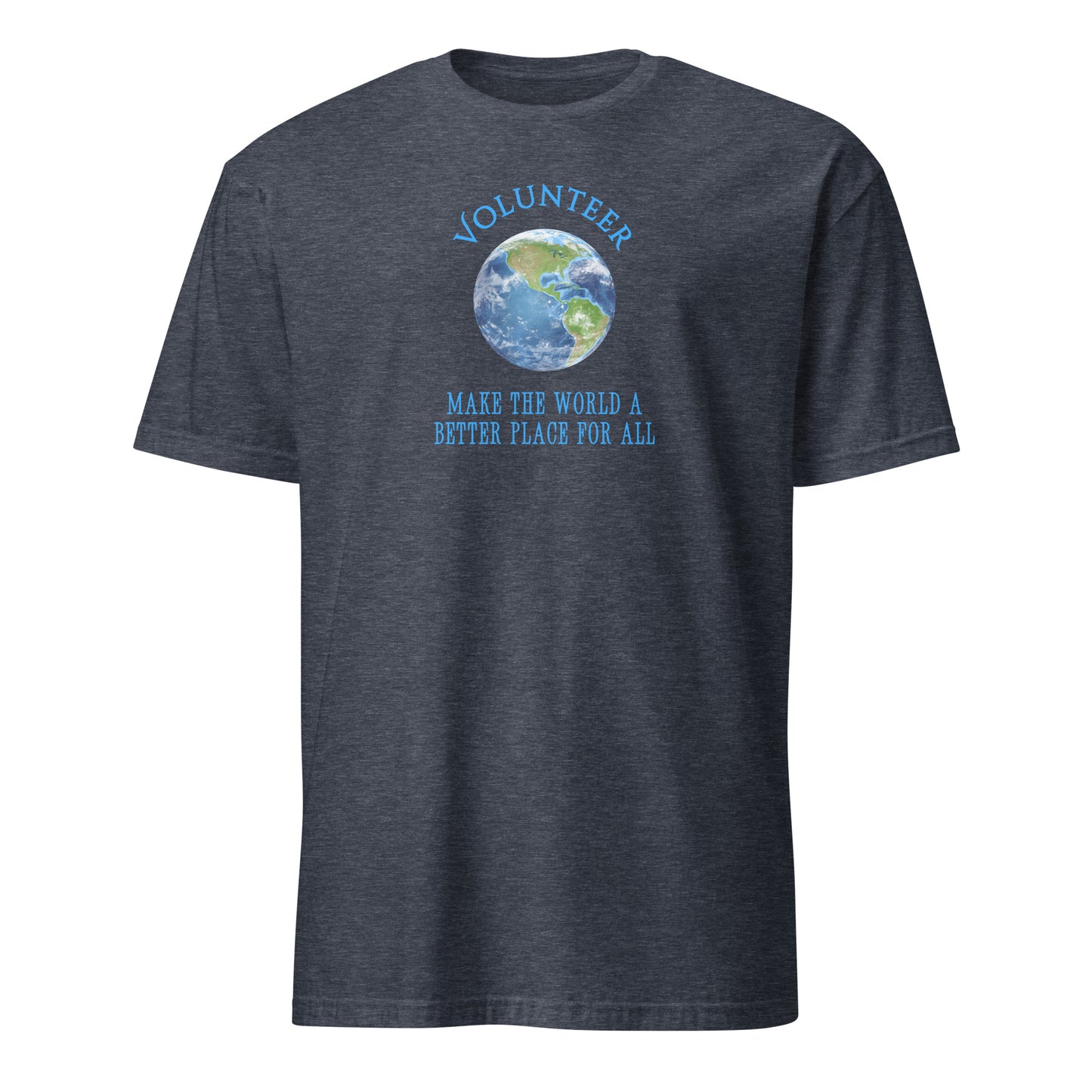 Volunteer Make the World a Better Place For All Unisex Tee by EraofInk