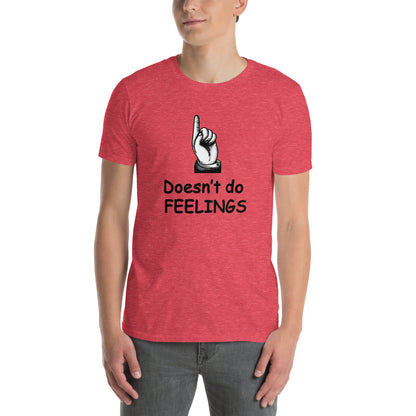 Doesn't Do Feelings Unisex Tee by EraofInk