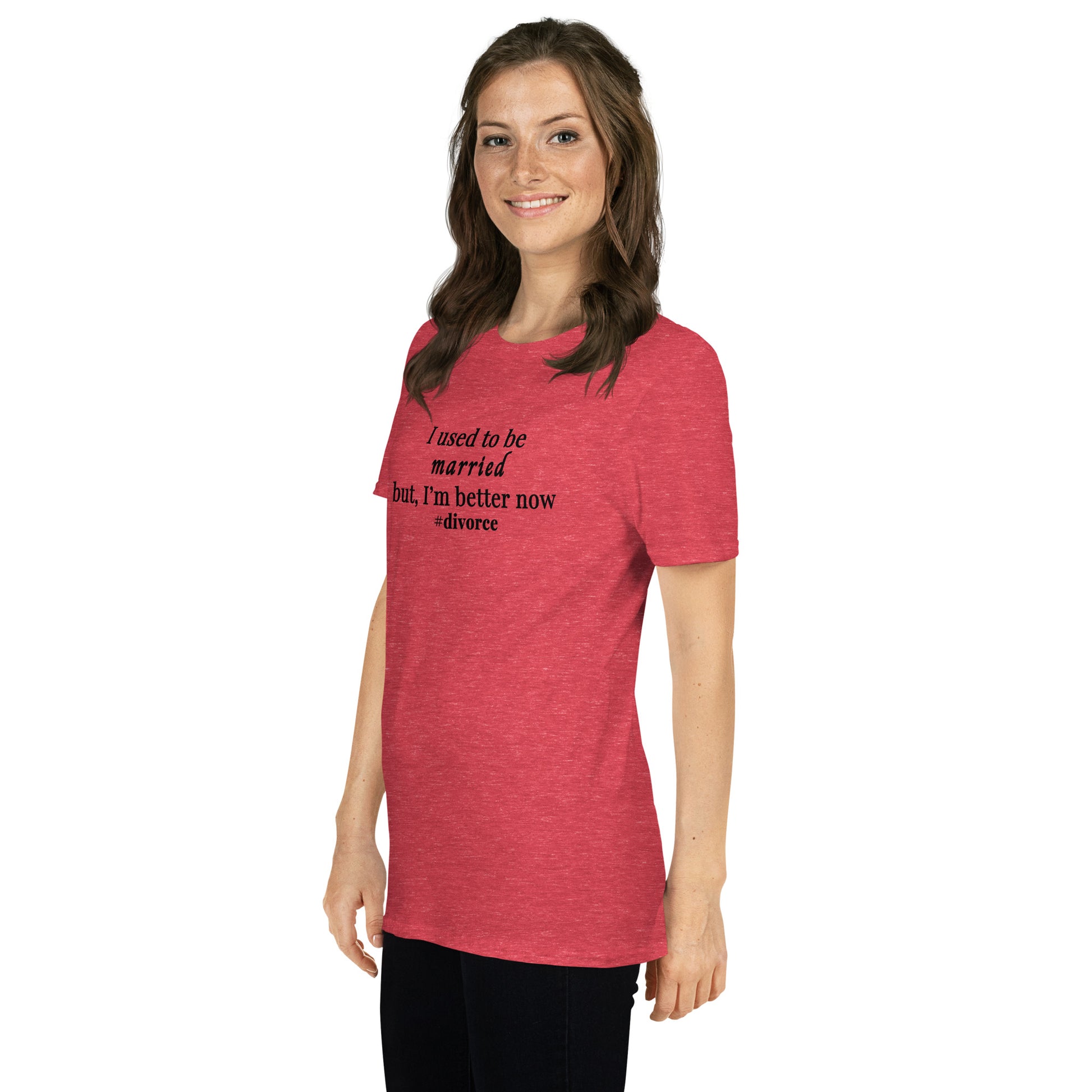 Parody Divorce Tee - I Used to be Married but I'm Better Now #divorce Unisex Tee by EraofInk