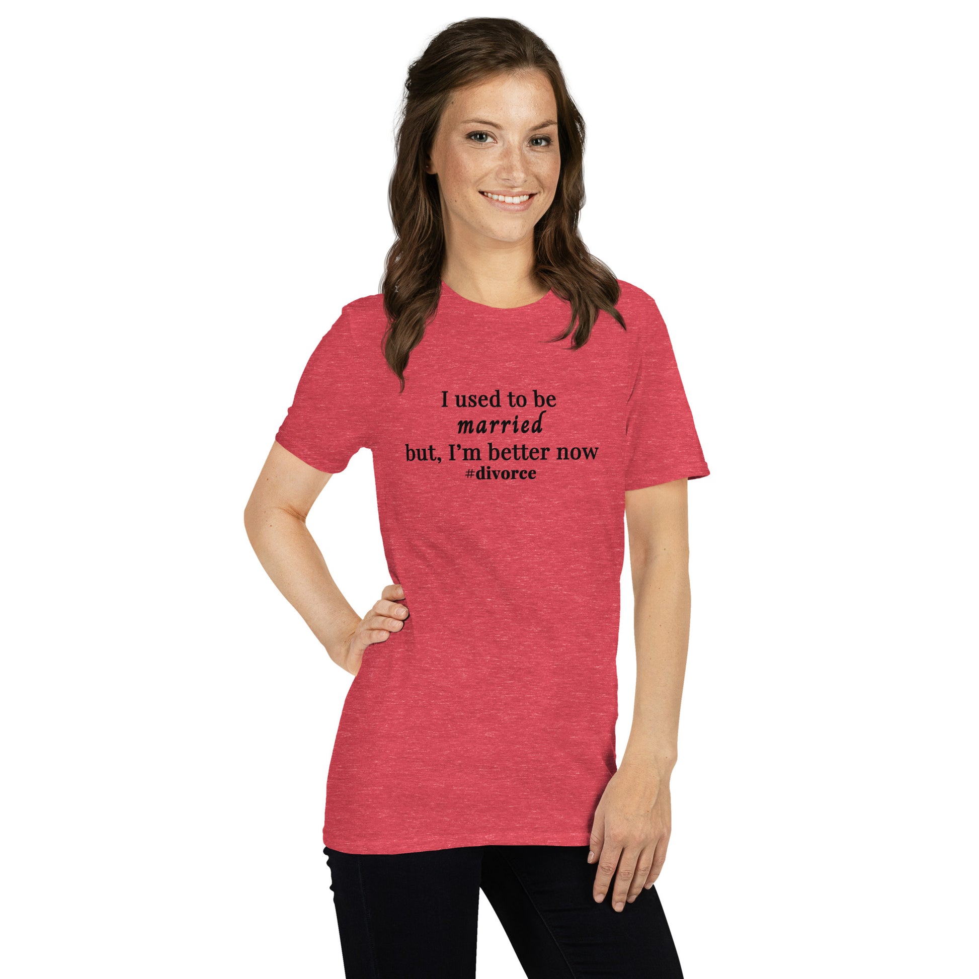Parody Divorce Tee - I Used to be Married but I'm Better Now #divorce Unisex Tee by EraofInk