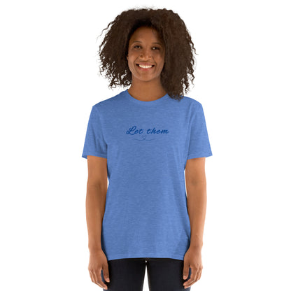 Let Them Motivational Inspirational Encouraging Quote Tee by EraofInk