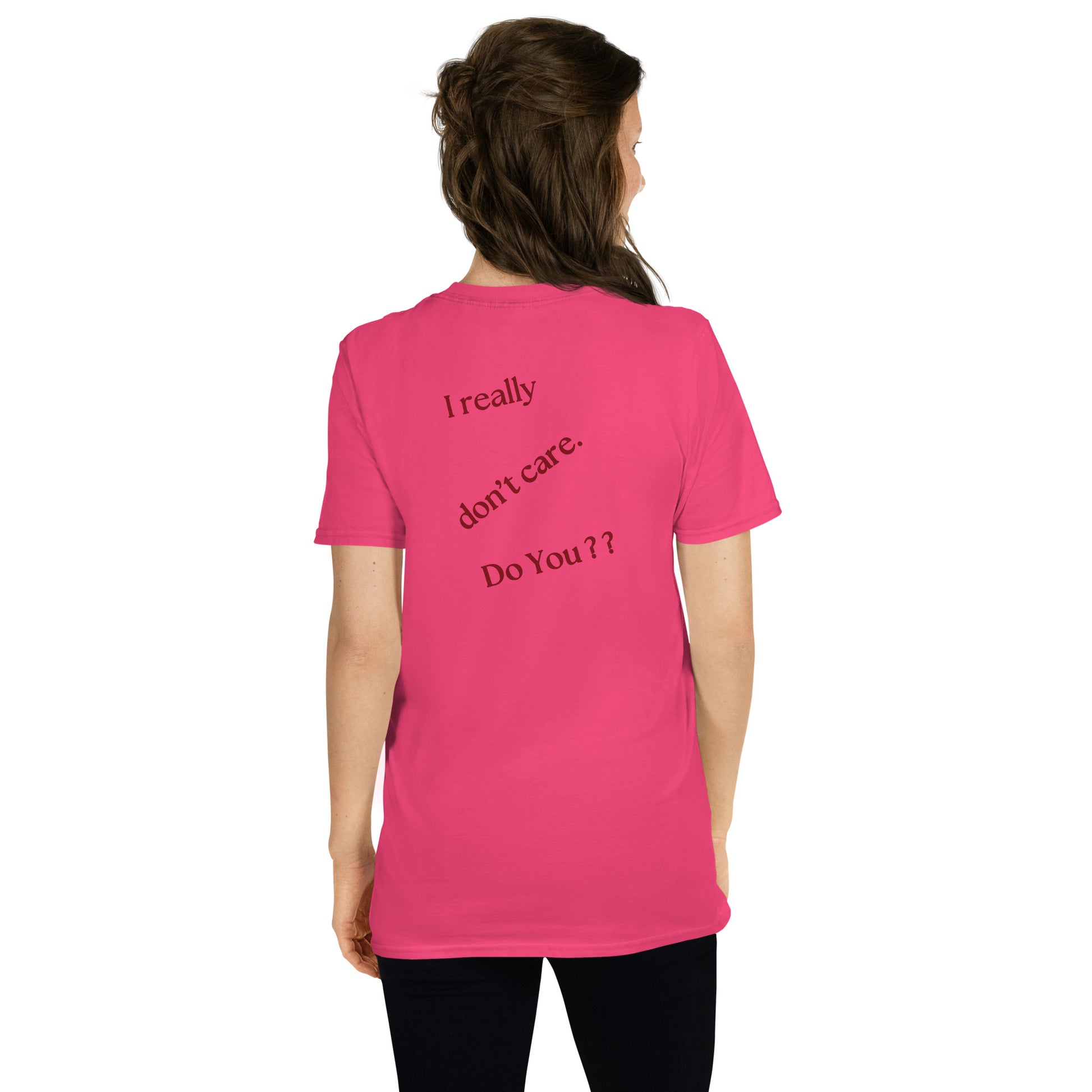 I Really Don't Care Do You? Kissing Heart **Must see front & back** Unisex Tee by EraofInk
