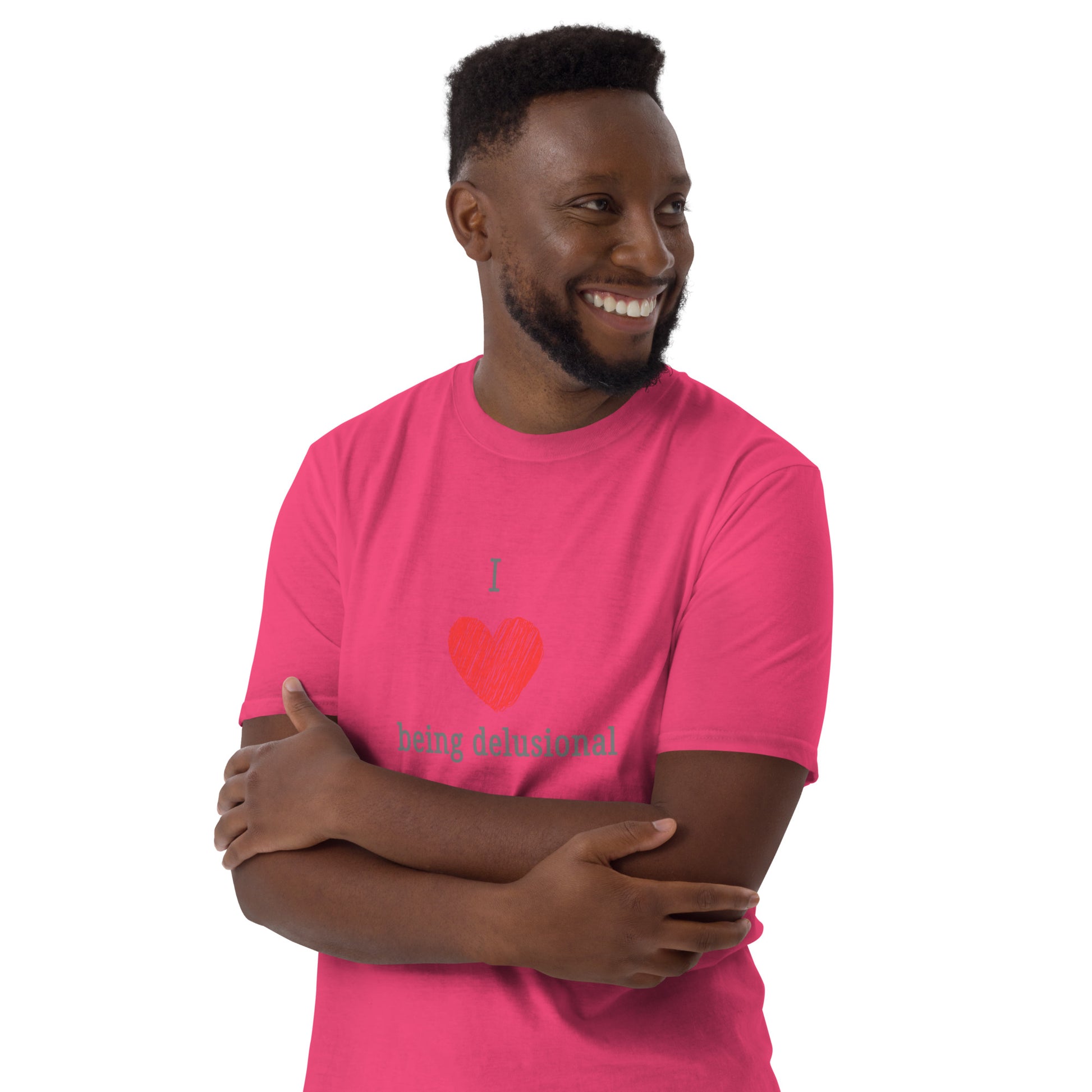 I Love Being Delusional Unisex Tee by EraofInk