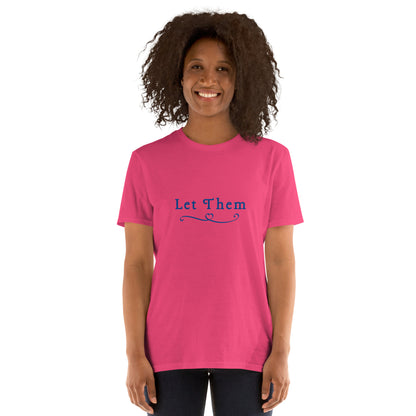 Let Them Unisex Tee by EraofInk
