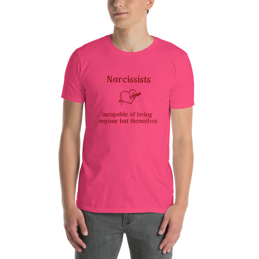 Narcissist Truth Quote Graphic Tee Incapable of Loving Anyone but Themselves Unisex Tee by EraofInk
