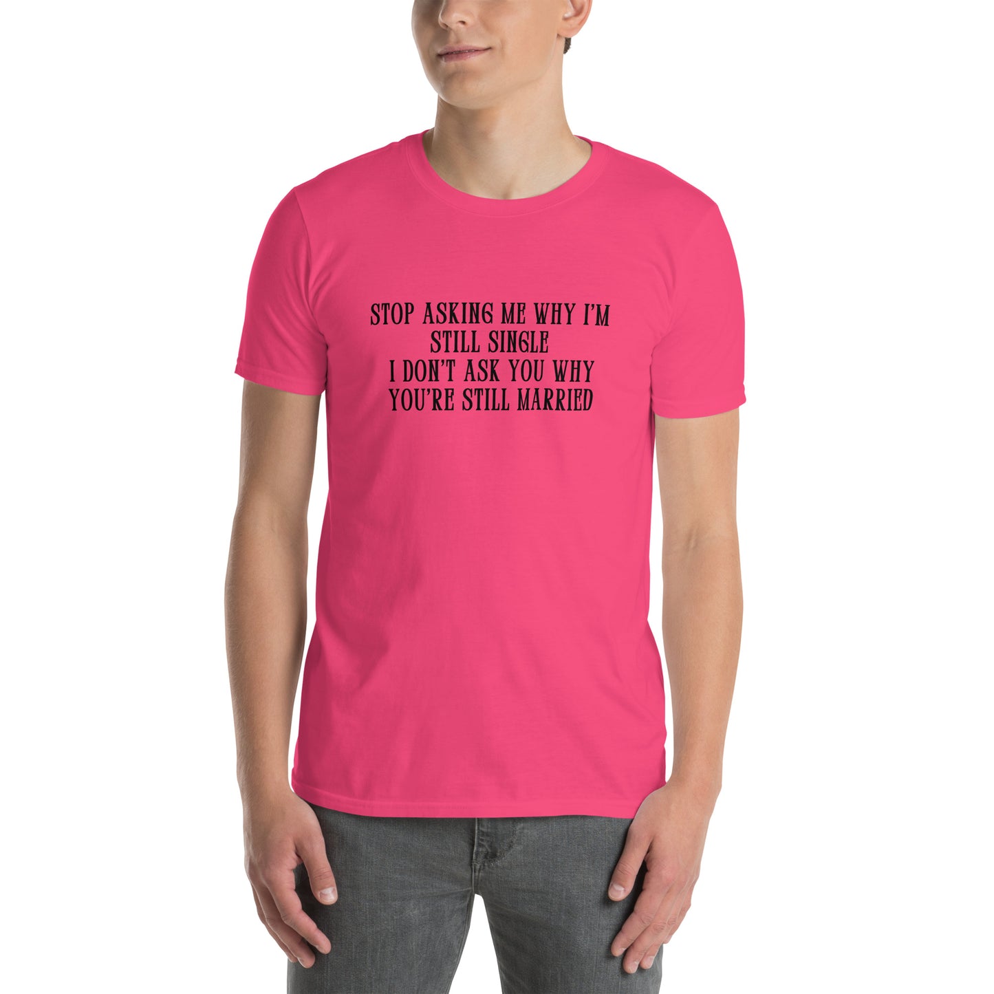 Unisex Tee for Those Who Never Want to Get Married by EraofInk