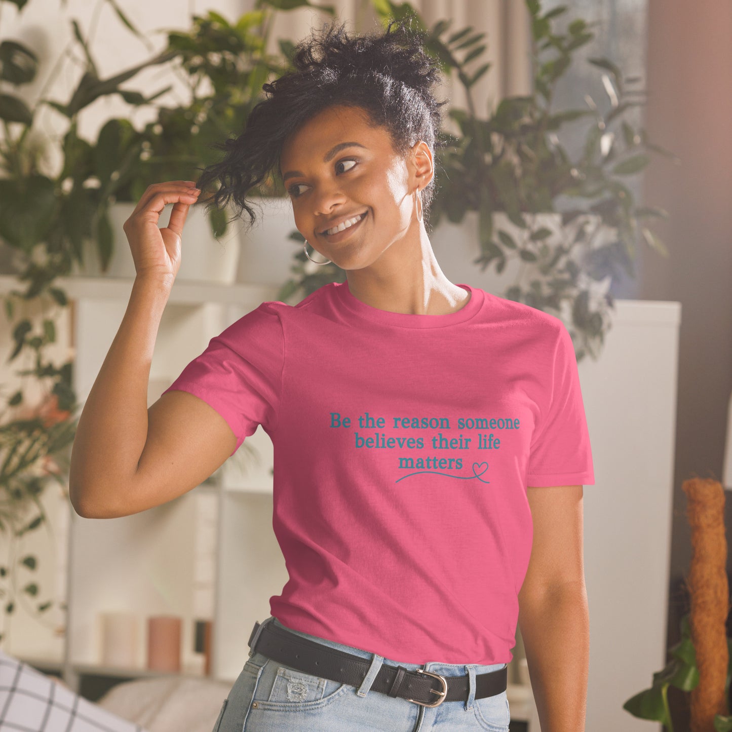 Be the Reason Someone Feels Their Life Matters Unisex Tee by EraofInk