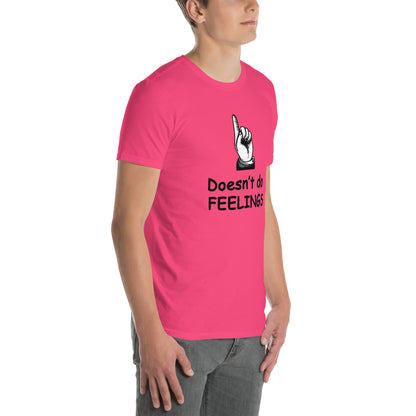 Doesn't Do Feelings Unisex Tee by EraofInk