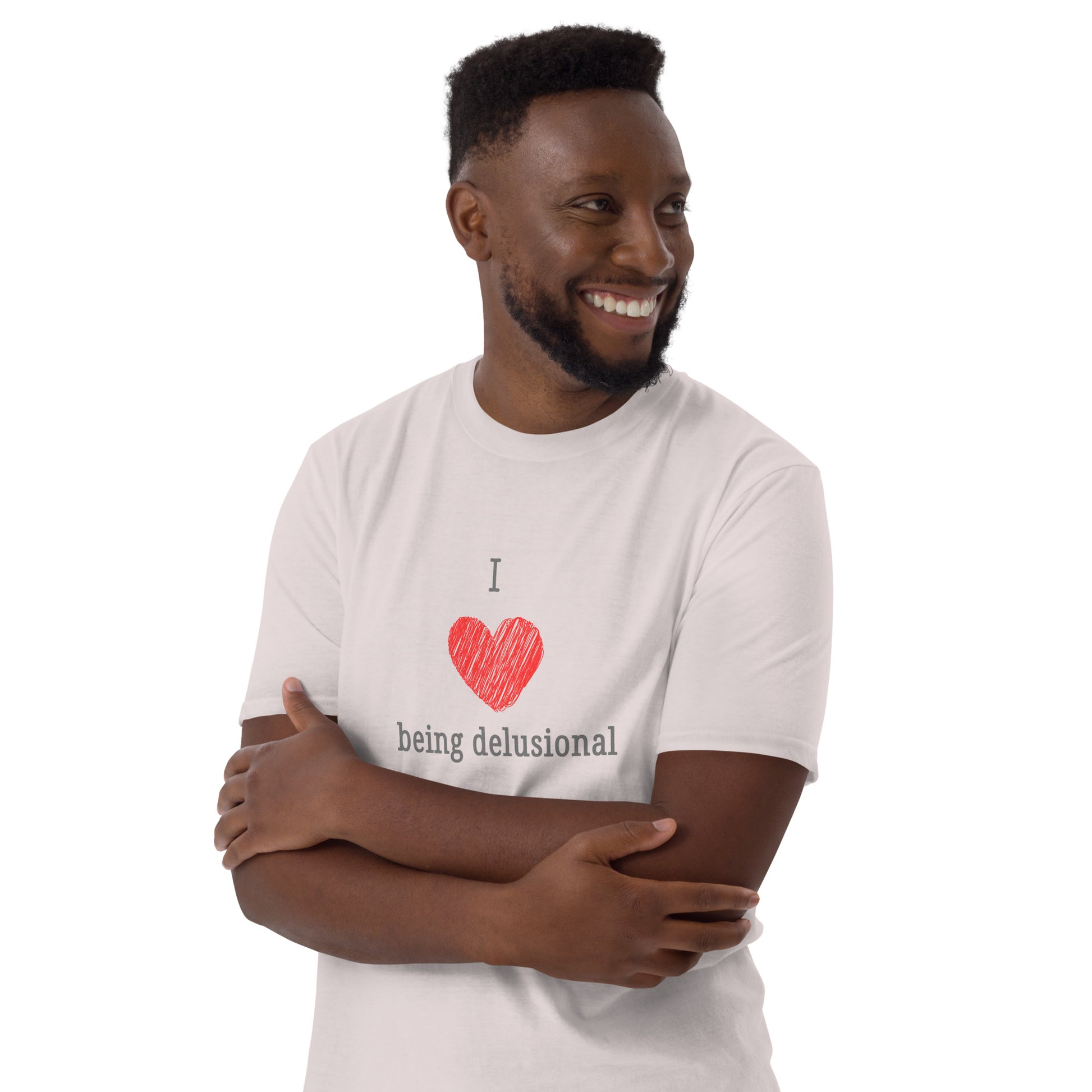 I Love Being Delusional Unisex Tee by EraofInk
