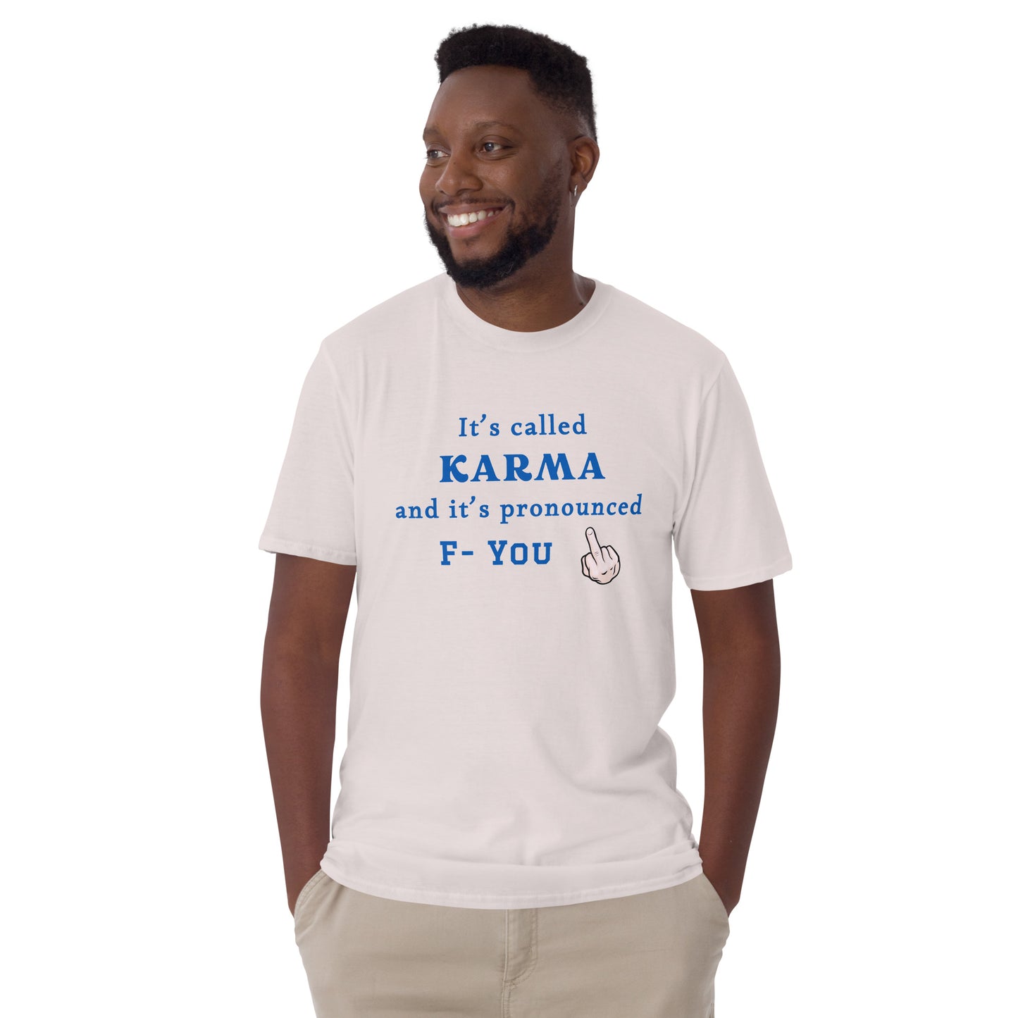 It's Called Karma and It's Pronounced F- You Unisex Tee by EraofInk